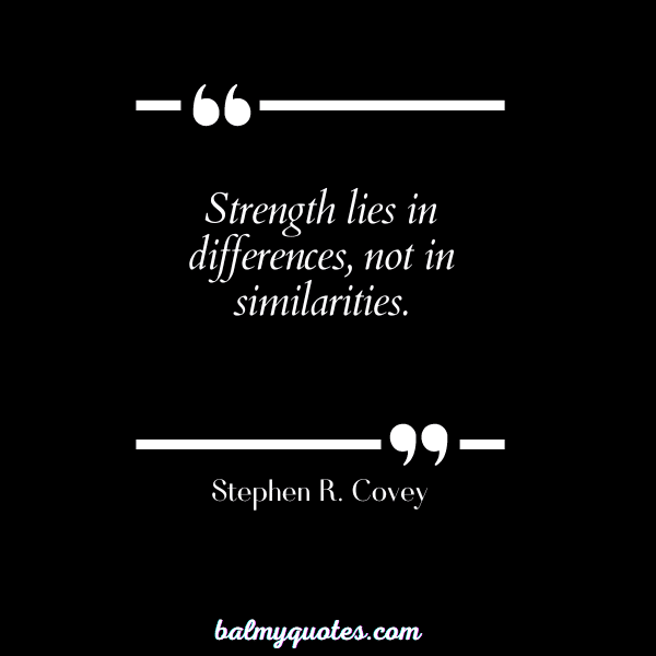 QUOTES ON ACCEPTING OTHER- Stephen R. Covey