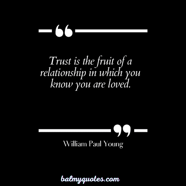 QUOTES ON FORGIVENESS AND TRUST on relationship -William Paul Young