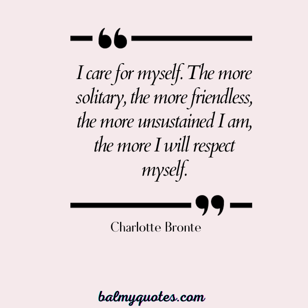 QUOTES ON WALKING ALONE - Charlotte Bronte