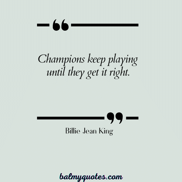 WINNER MINDSET QUOTES - Billie Jean King
