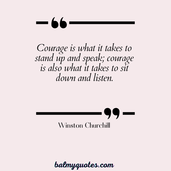Winston Churchill - QUOTES ON STANDING UP FOR YOURSELF