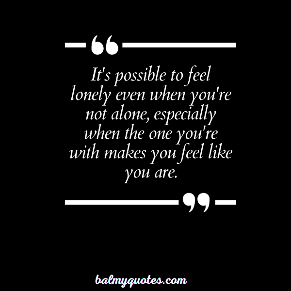 quotes about feeling lonely in relationship - 4
