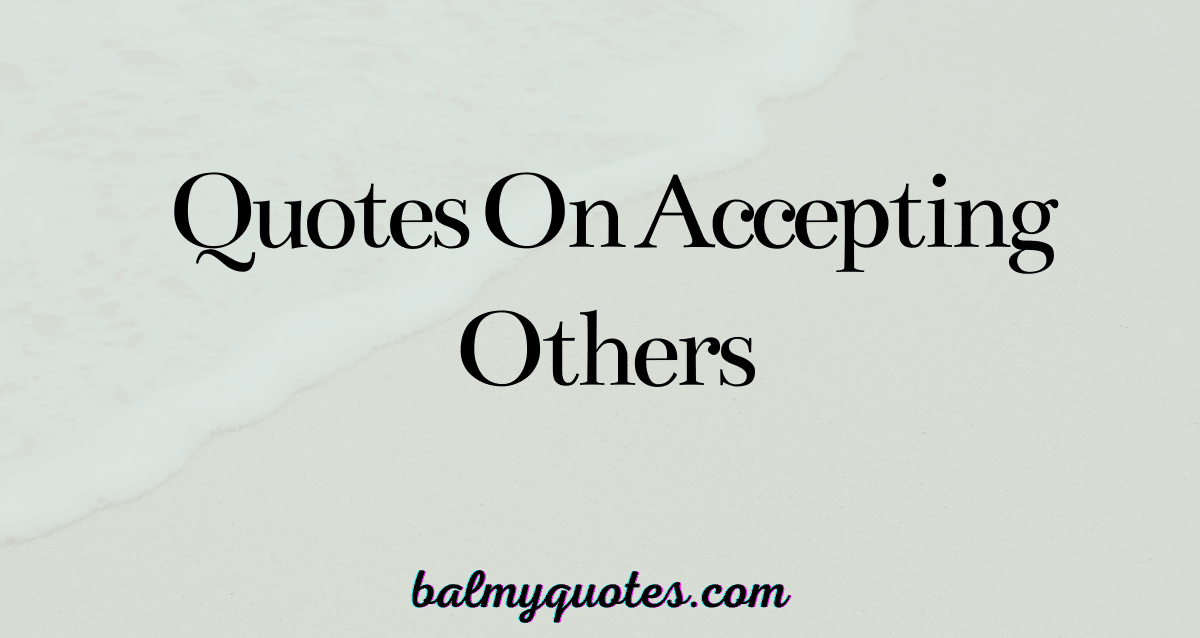 quotes on accepting others
