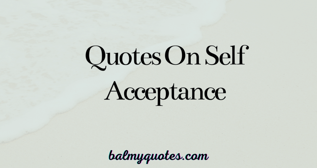 quotes on self acceptance