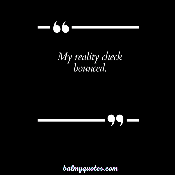 49 reality check quotes