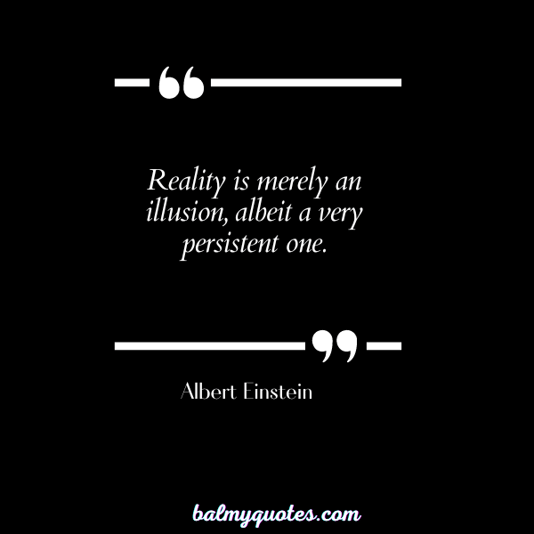 Albert Einstein - reality check quotes