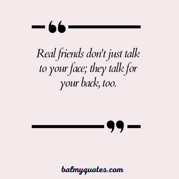 BE LOYAL BEHIND MY BACK QUOTES- 25