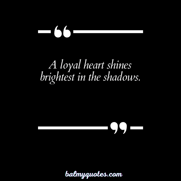 BE LOYAL BEHIND MY BACK QUOTES - 29