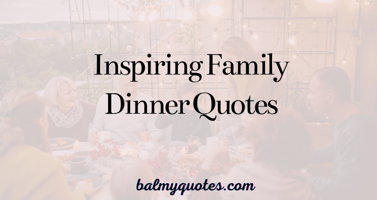 FAMILY DINNER QUOTES