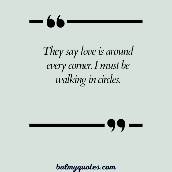 FEELING UNLOVED QUOTES 37