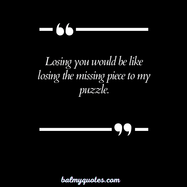 I DO NOT WANT TO LOSE YOU QUOTES - 19