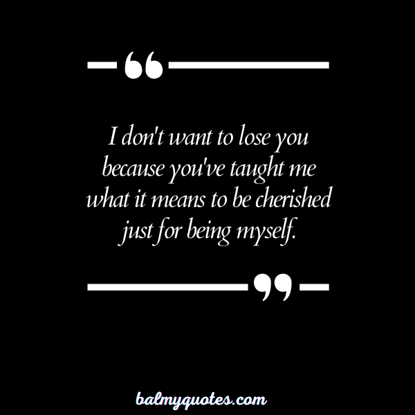 I DO NOT WANT TO LOSE YOU QUOTES - 25