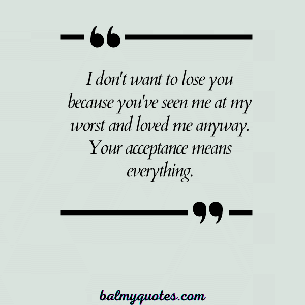 I DO NOT WANT TO LOSE YOU QUOTES 3