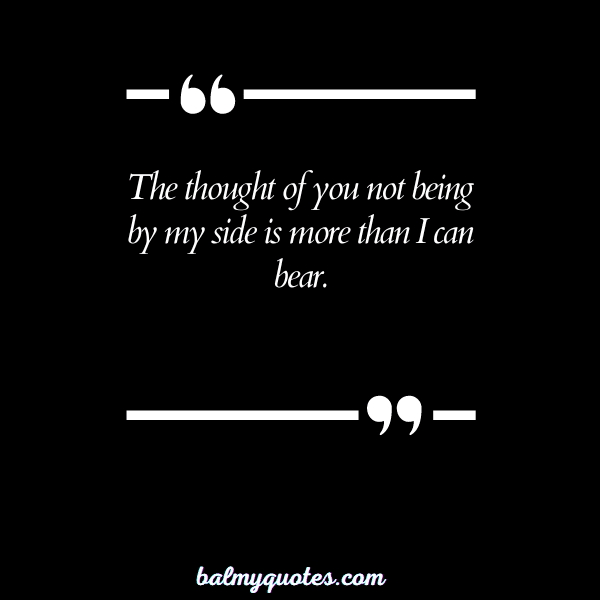 I DO NOT WANT TO LOSE YOU QUOTES - 7