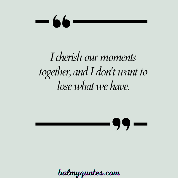 I DO NOT WANT TO LOSE YOU QUOTES 9