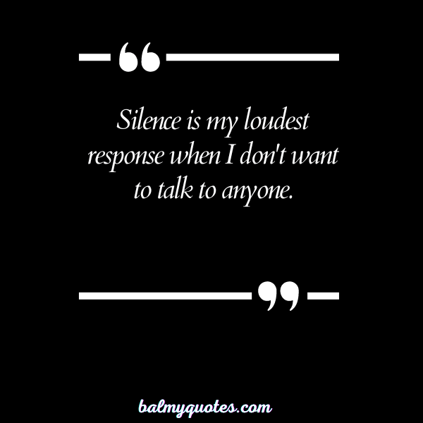 I DO NOT WANT TO TALK TO ANYONE QUOTES 13