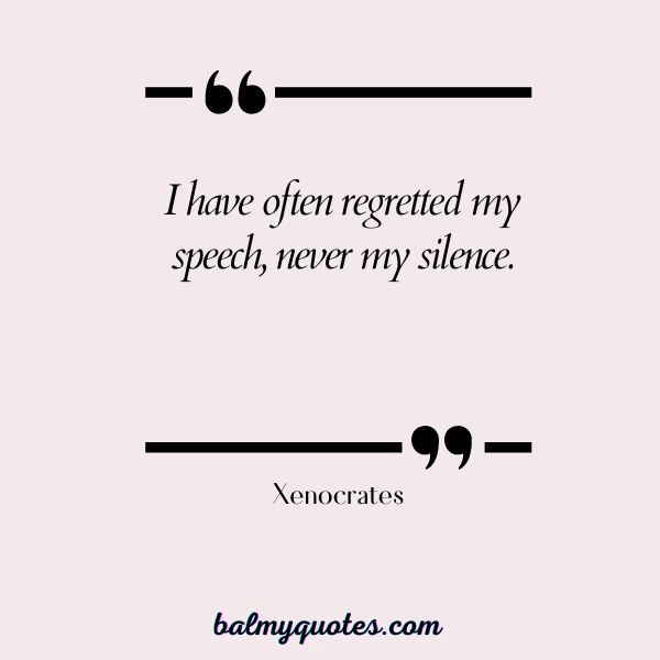 I DO NOT WANT TO TALK TO ANYONE QUOTES - Xenocrates