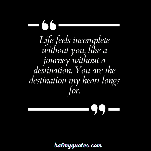 INCOMPLETE WITHOUT YOU QUOTES 15