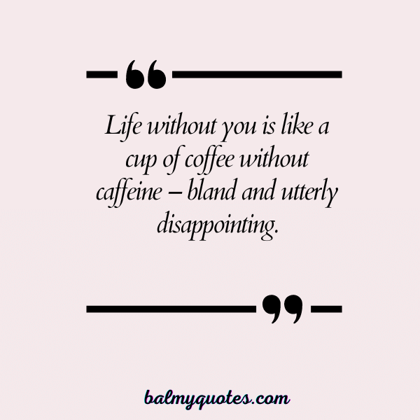 INCOMPLETE WITHOUT YOU QUOTES -17