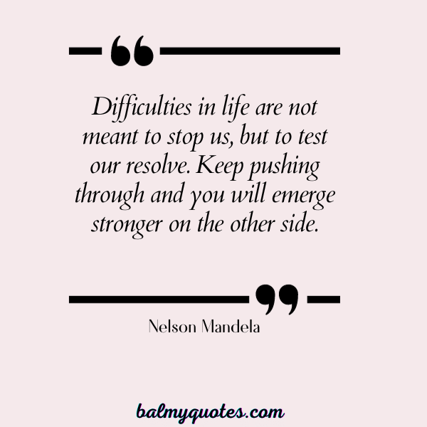KEEP PUSHING QUOTES - Nelson Mandela