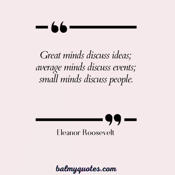 LET THEM TALK ABOUT YOU QUOTES - Eleanor Roosevelt