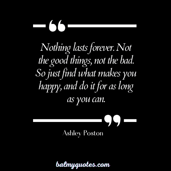 NOTHING LASTS FOREVER QUOTES - Ashley Poston