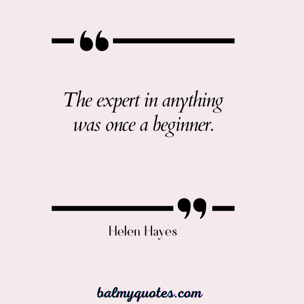 POSITIVE QUOTES FOR STUDENTS - Helen Hayes