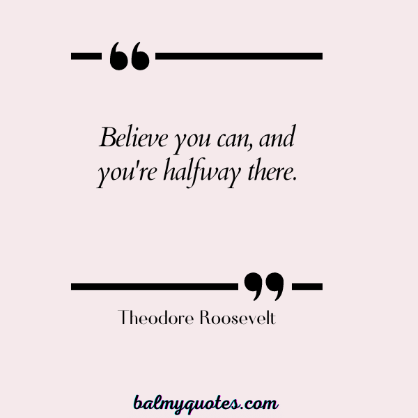 POSITIVE QUOTES FOR STUDENTS - Theodore Roosevelt
