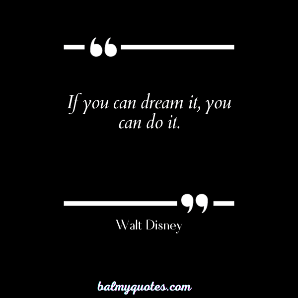 POSITIVE QUOTES FOR STUDENTS- Walt Disney (1)