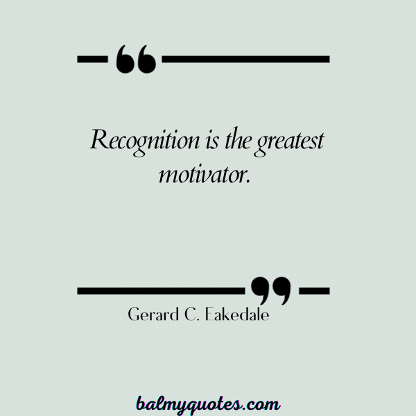 QUOTES N EMPLOYEE APPRECIATION - GERARED C. EAKEDALE