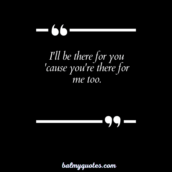 QUOTES ON HAVING SOMEONE'S BACK - 10