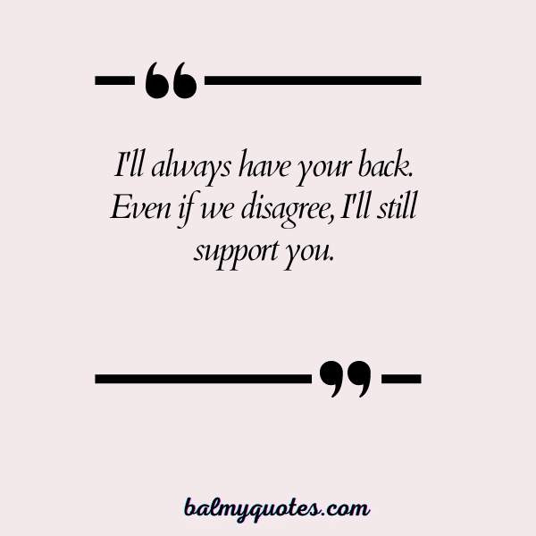 QUOTES ON HAVING SOMEONE'S BACK - 12