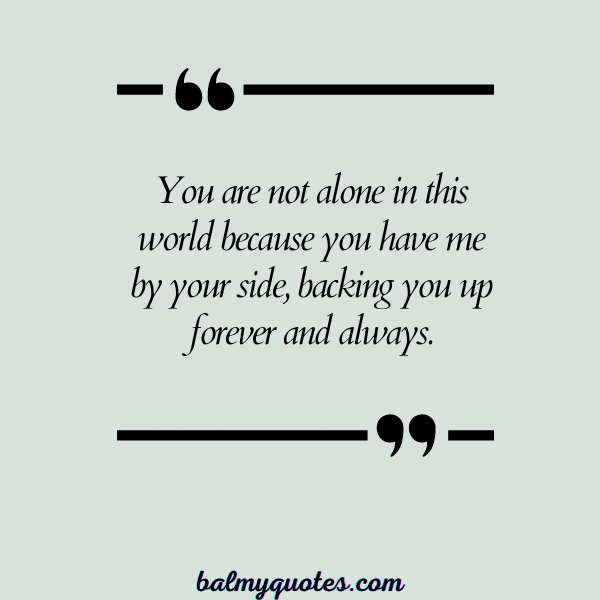 QUOTES ON HAVING SOMEONE'S BACK - 17