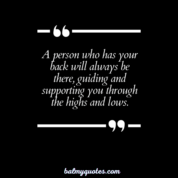 QUOTES ON HAVING SOMEONE'S BACK - 4