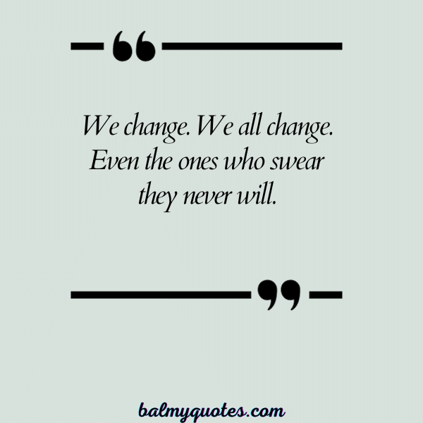 QUOTES ON PEOPLE CHANGE - 26