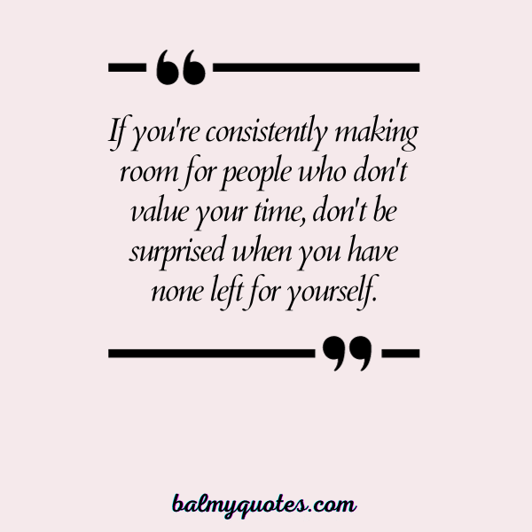 QUOTES WHEN SOMEONE DOESN'T VALUE YOU - 5