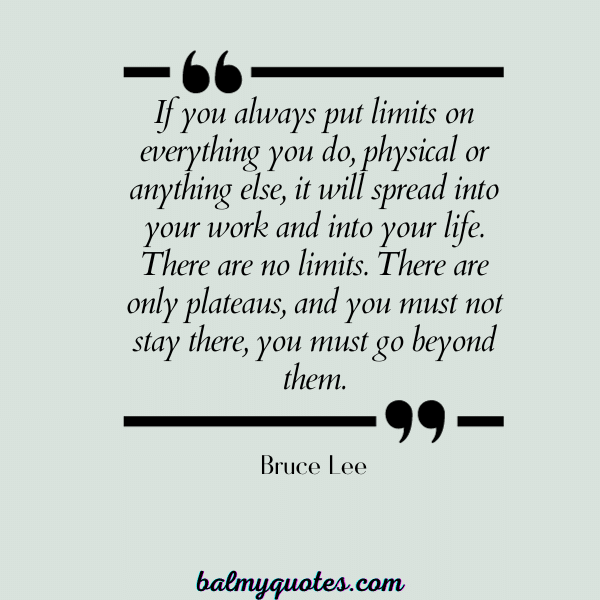 QUOTES about pushing boundaries - Bruce Lee