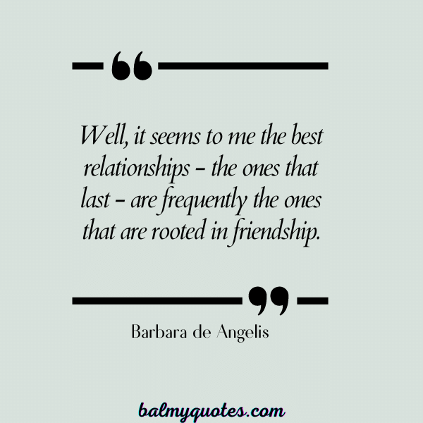 RELATIONSHIP QUOTES- Barbara de Angelis