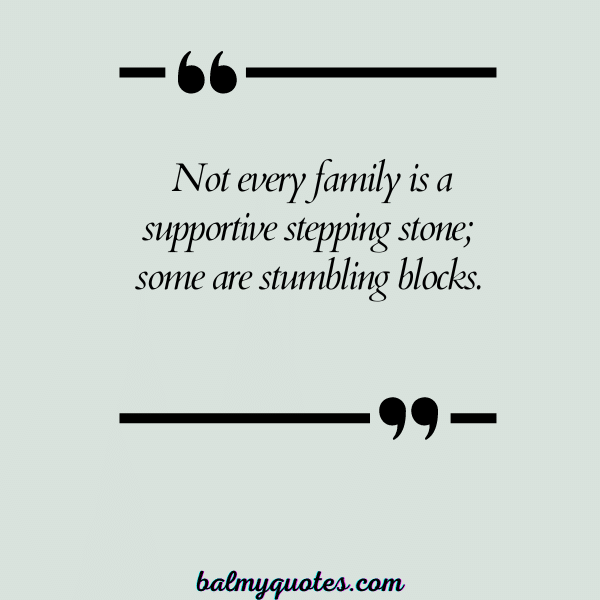 UNSUPPORTIVE FAMILY QUOTES 2