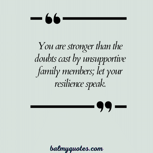 UNSUPPORTIVE FAMILY QUOTES 23