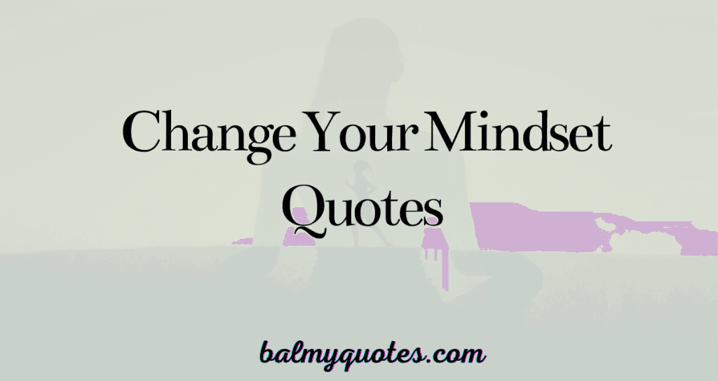 change your mindset quotes
