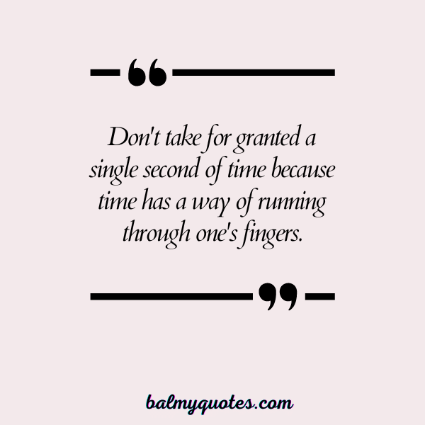 don't take life for granted quotes - 17