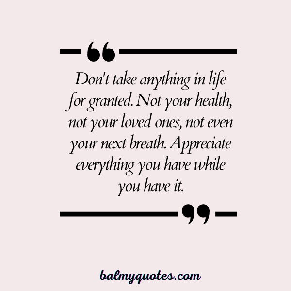 don't take life for granted quotes - 20