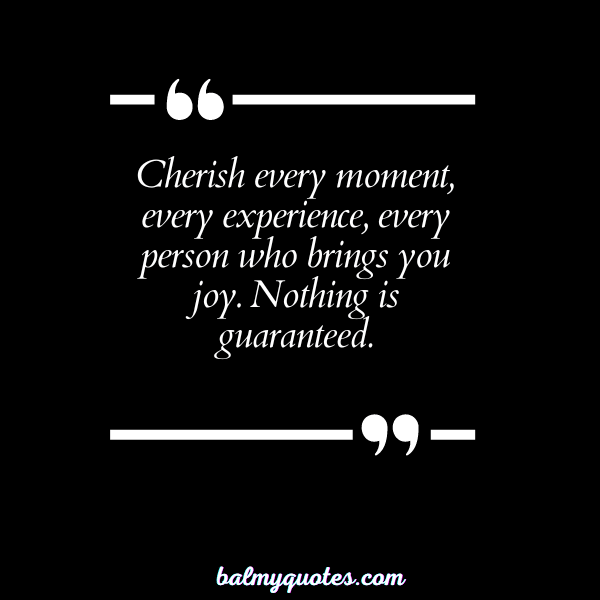 don''t take life for granted quotes - 21