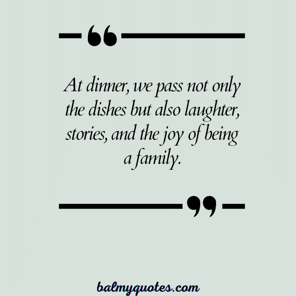 family dinner quotes- 23