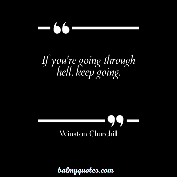 keep pushing quotes - Winston Churchill