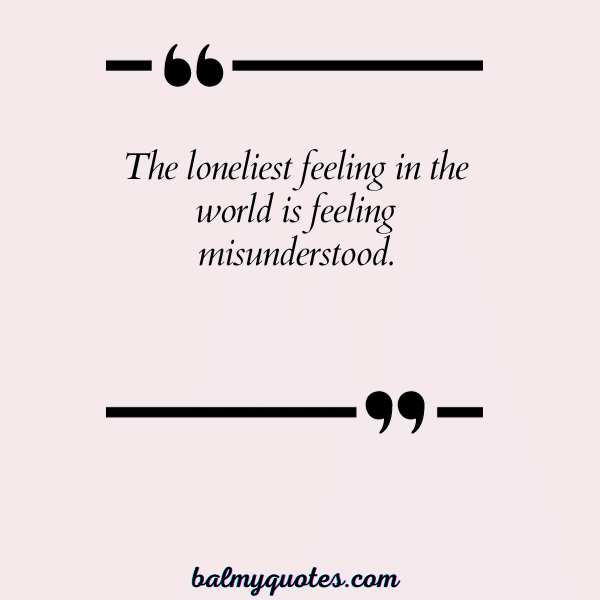 quotes about feeling misunderstood - 12
