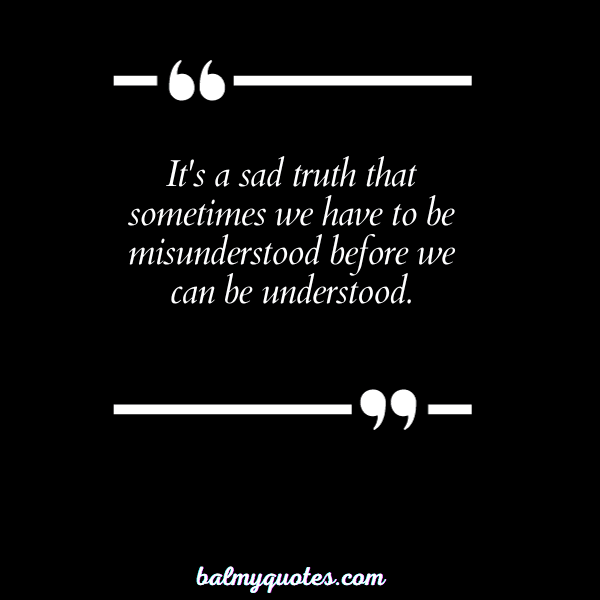 quotes about feeling misunderstood - 4