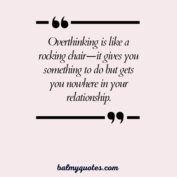 quotes on overthinking in relationship 2