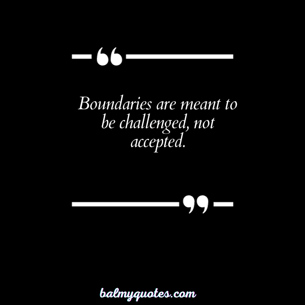 quotes on pushing boundaries 10